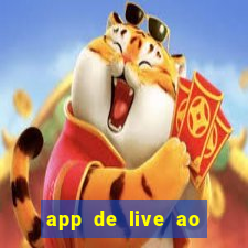 app de live ao vivo 18